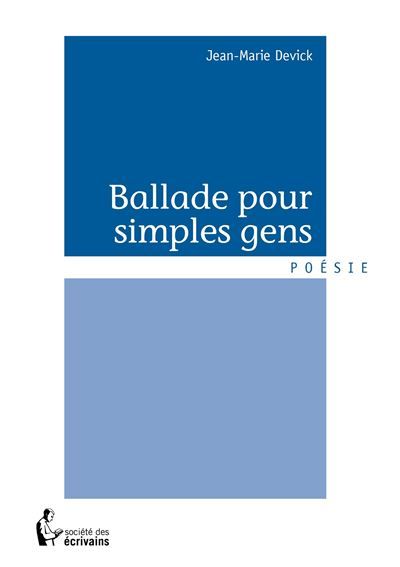 Couverture de Ballade pour simples gens par Jean-Marie Devick