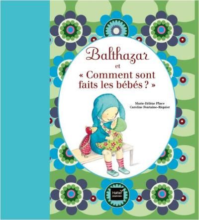 Balthazar et comment sont faits les bébés ? - Pédagogie Montessori