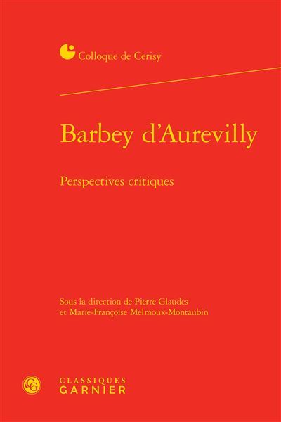 Barbey d'Aurevilly Perspectives critiques
