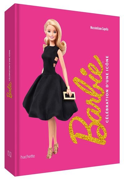 Barbie - Célébration d'une icône Beau livre