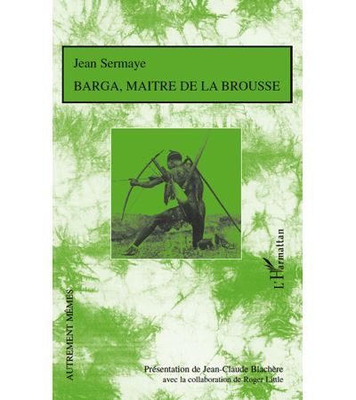 Barga, maître de la brousse Roman de moeurs nigériennes