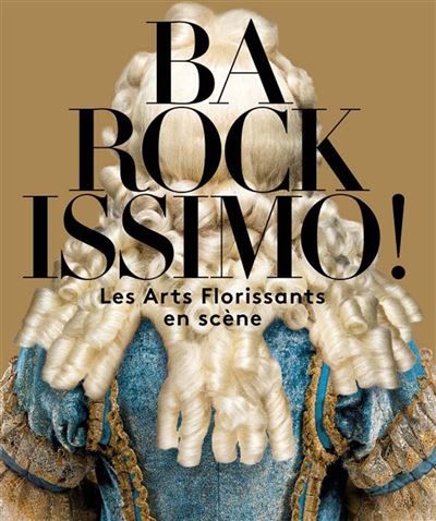 Barockissimo les arts florissants en scene Edition bilingue français-anglais