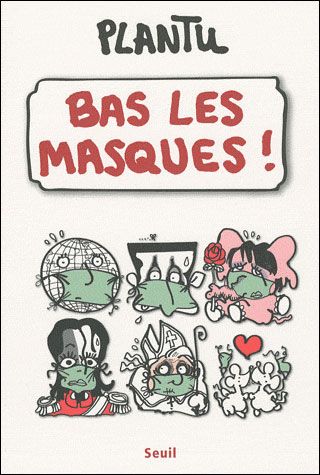 Bas les masques! Dessins de l'année 2009