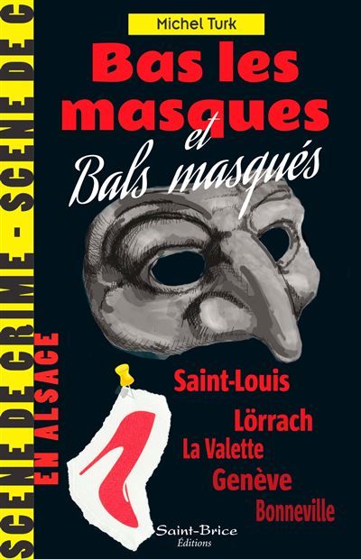 Bas les masques et bals masques - scene de crime en alsace