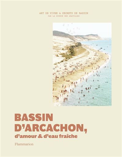Couverture de Bassin d'Arcachon, d'amour et d'eau fraîche D'amour et d'eau fraîche par Collectif, Collectif,