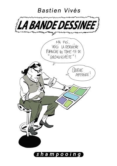Bastien Vivès T06 - La Bande dessinée La Bande Dessinée