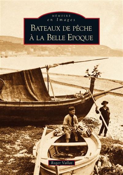 Bateaux de pêche à la Belle Epoque