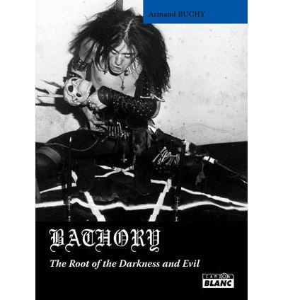 Bathory the root of darkness and evil