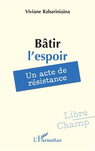 Bâtir l’espoir Un acte de résistance