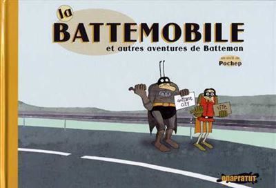 Battemobile (La) Et autres aventures de Batteman