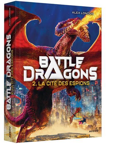 Battle dragons - Tome 2 La cité des espions