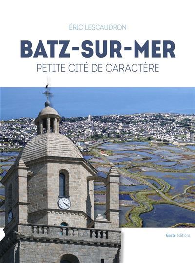 Batz-sur-Mer - petit cité de caractère Petite cité de caractère