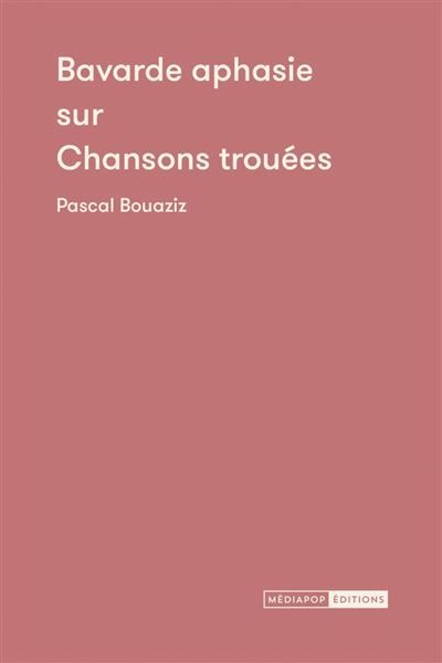 Bavarde aphasie sur Chansons trouées