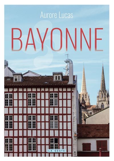 Bayonne (coll. beau petit pays )