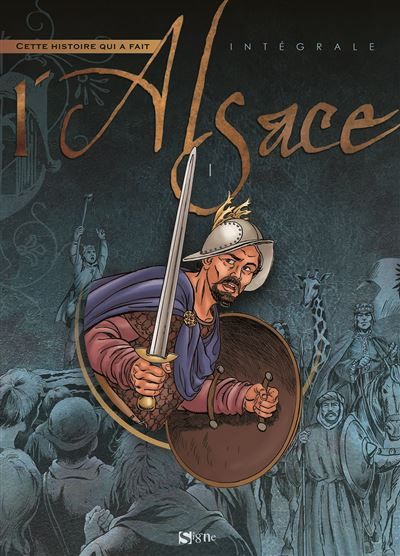BD Alsace compilation 1 (T1 T2 T3 T4) Cette histoire qui a fait l'Alsace