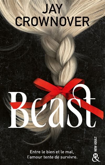 Beast La nouvelle romance new adult délicieusement inquiétante de Jay Crownover !
