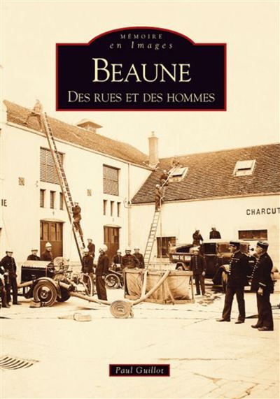 Beaune - Des rues et des hommes Volume 2