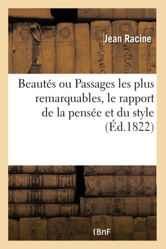 Beautés Ou Passages Les Plus Remarquables, Le Rapport de la Pensée Et Du Style