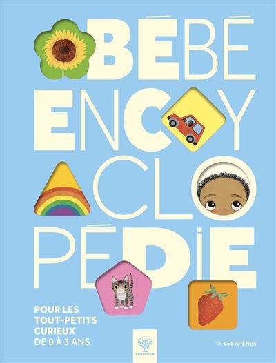 Bébé Encyclopédie - Pour les tout-petits curieux de 0 à 3 ans - Hanako Clulow