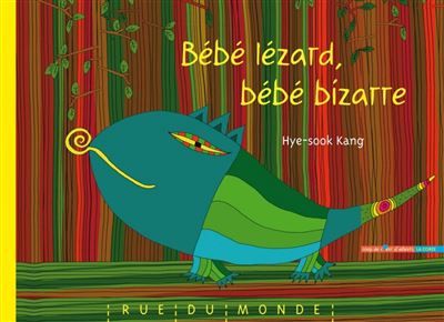 Bebe lezard, bebe bizarre