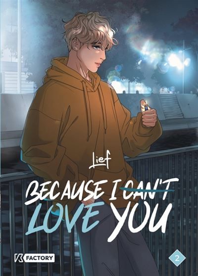 Because I can’t love you - Tome 2