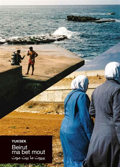 Beirut ma bet mout - Beyrouth ne meurt jamais