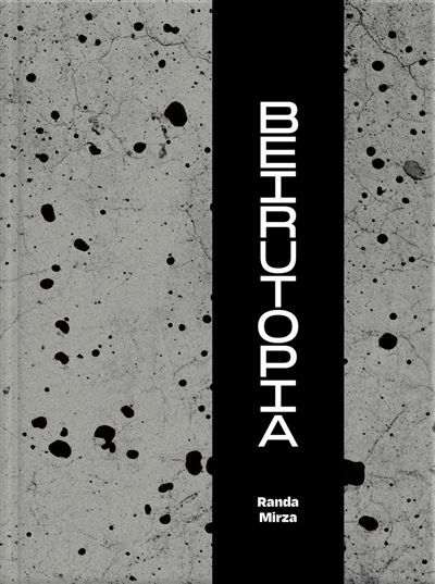 Beirutopia Edition bilingue français-anglais - Randa Mirza