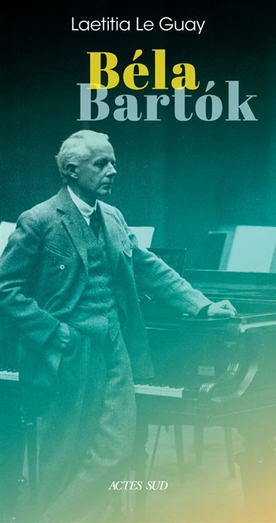 Béla Bartók Sur des chemins plus sauvages