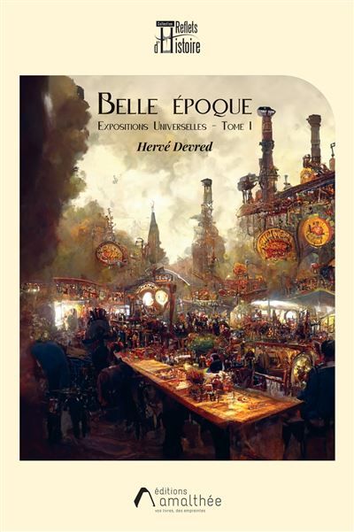 Belle Epoque Expositions Universelles - Tome I