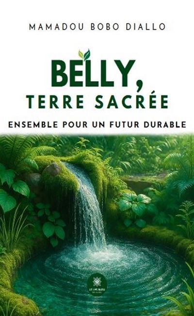 Belly, terre sacrée Ensemble pour un futur durable