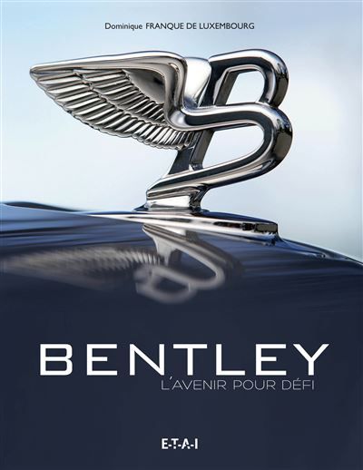 Bentley - l'avenir pour défi L'avenir pour défi