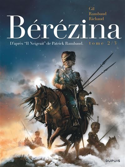 Bérézina - Tome 2 - Les cendres D'après "Il Neigeait" de Patrick Rambaud