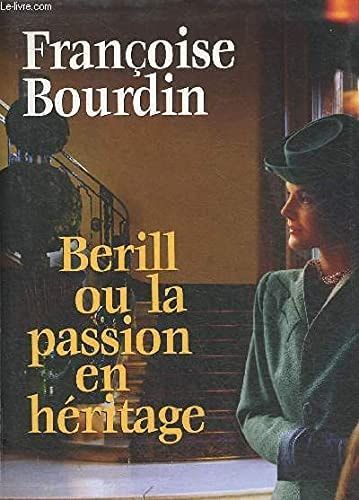 Berill ou la passion en héritage : [roman]