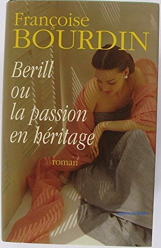 Berill ou la passion en héritage : [roman]