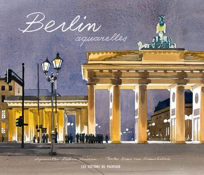 Berlin Aquarelles - Fabrice Moireau
