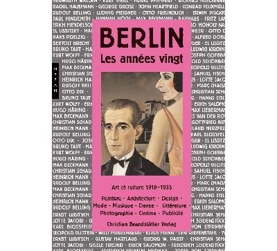 Berlin. Les années vingt Art et culture 1918-1933