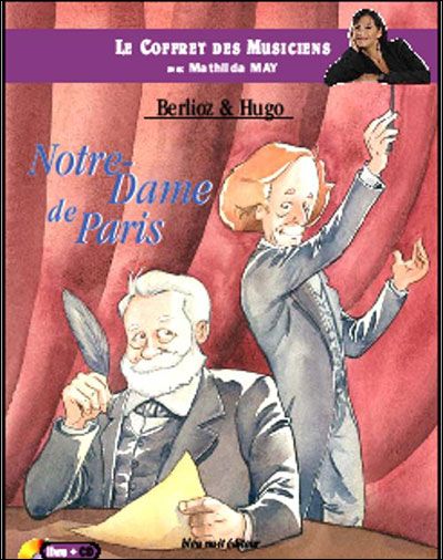 Berlioz et Hugo:Notre-Dame de Paris Livre + Cd
