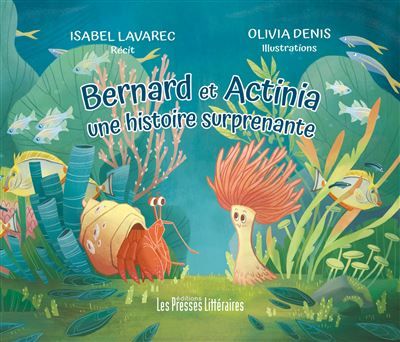 Bernard et Actinia une histoire surprenante