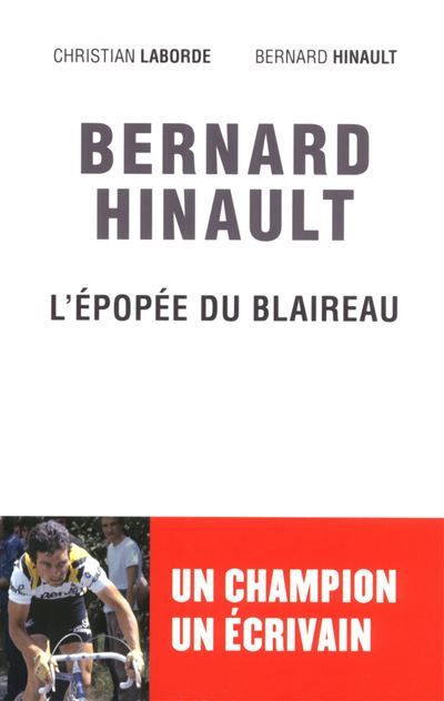 Bernard Hinault - L'épopée du blaireau