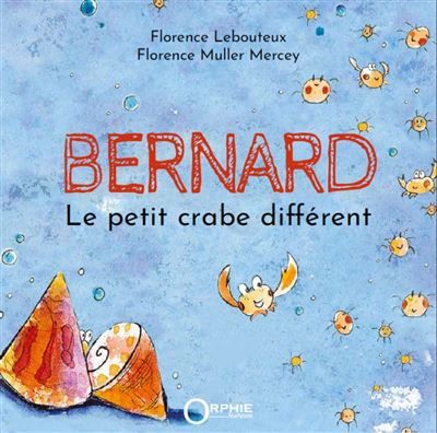 Bernard Le petit crabe différent