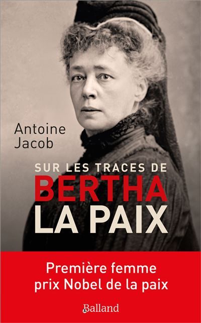 Bertha la Paix Première femme prix Nobel de la paix