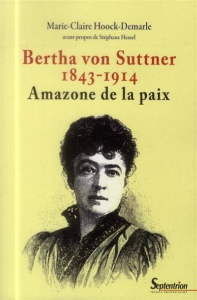 Bertha von Suttner (1843-1914) Amazone de la paix