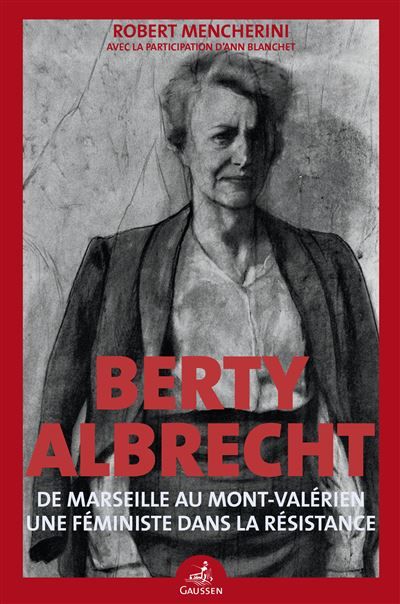 Berty Albrecht Une féministe dans la Résistance