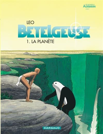 Bételgeuse - Tome 1 - La Planète Cycle 2 Bételgeuse
