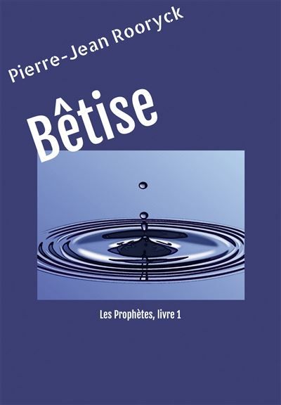 Bêtise Les Prophètes, livre 1