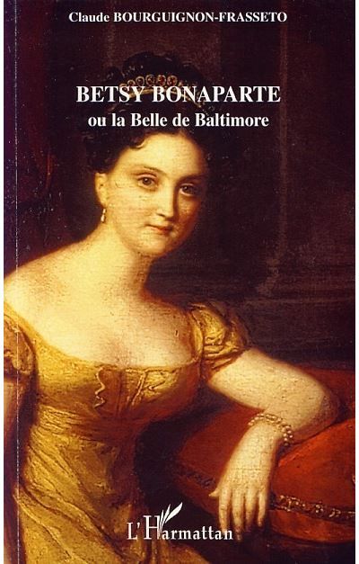 Betsy Bonaparte ou la Belle de Baltimore