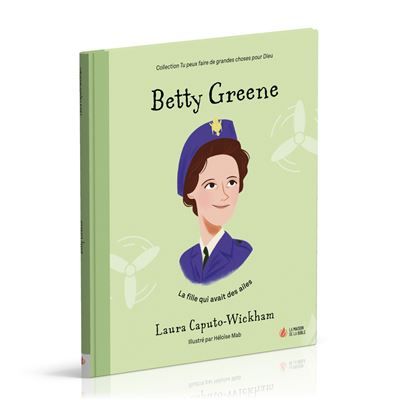 Betty Greene La fille qui avait des ailes