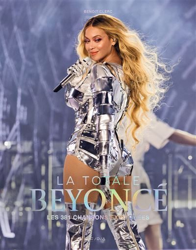 Beyoncé - La Totale Les 381 chansons expliquées