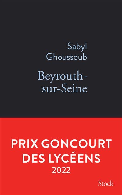 Beyrouth-sur-Seine Prix Goncourt des lycéens 2022