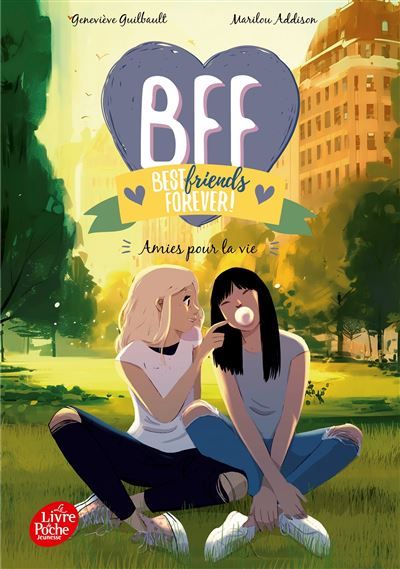 BFF Best Friends Forever ! - Tome 10 Amies pour la vie